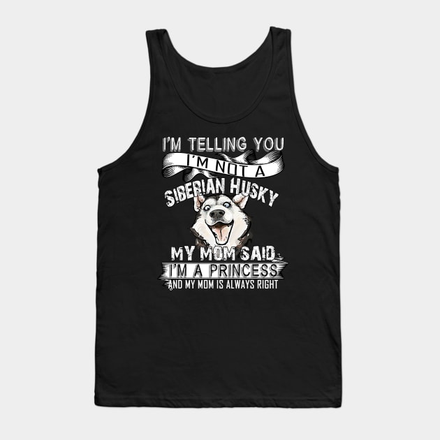 I'm telling you i'm not a siberian husky Tank Top by mazurprop